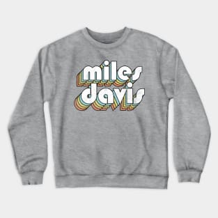 Miles Davis - Retro Letters Typography Style Crewneck Sweatshirt